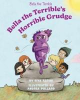 Bella the Terrible's Horrible Grudge
