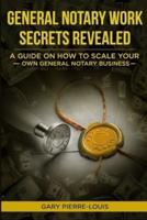 General Notary Work Secrets Revealed