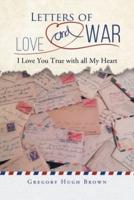 Letters of Love and War: I Love You True with all My Heart