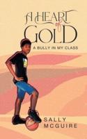 A Heart of Gold: A Bully in My Class