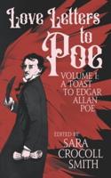 Love Letters to Poe: A Toast to Edgar Allan Poe