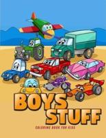 BOYS STUFF : Coloring Book for Boys Ι Cute Cars, Trucks, Planes and Vehicles Coloring Book for Boys Aged 4-10