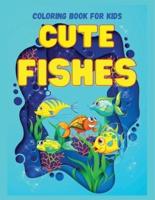 CUTE FISHES Coloring Book for Kids: Perfect Gift for any Occasion Ι Cute and Happy Fish Coloring Book for Kids Age 4-9   Fun Coloring Pages   Explore Marine Life