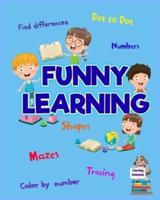 Funny Learning Activity book for Kids: Brain Games for Clever Kids   Toddler Learning Activities   Pre K to Kindergarten (Preschool Workbooks) Ι Fun brain games for ages 3-6