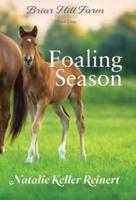 Foaling Season (Briar Hill Farm