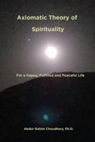 Axiomatic Theory of Spirituality