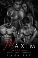 Maxim: The Complete Trilogy: A Dark Billionaire Romance: Submit, Obey, & Surrender