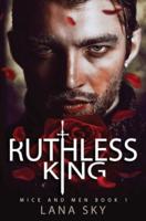 Ruthless King: A Dark Mafia Romance: War of Roses Universe