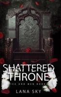 Shattered Throne: A Dark Mafia Romance: War of Roses Universe