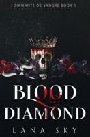Blood Diamond: A Dark Cartel Romance (Diamante de Sangre Book 1)(El Mundo de Sangre Book 4)