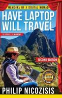 Have Laptop, Will Travel: Memoirs of a Digital Nomad- Second Edition