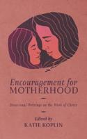 Encouragement for Motherhood