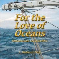 For the Love of Oceans: Zihuantanejo to Costa Rica