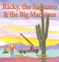 Ricky, the Saguaro & The Big Machines