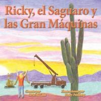 Ricky, El Saguaro Y Las Gran Maquinas