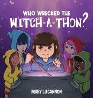 Who Wrecked the Witch-A-Thon?