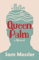 Queen Palm: A Novel
