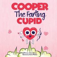 Cooper The Farting Cupid : A Funny Read Aloud Story Book For Kids And Adults About Farting and Friendship, A Valentine's Day Gift For Boys and Girls (Stocking Stuffers for Kids) (Let That Fart Go...)