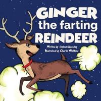 Ginger the Farting Reindeer: A Funny Story About A Reindeer Who Farts and Toots   Read Aloud Picture Book For Kids And Adults