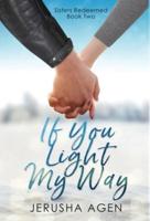 If You Light My Way: A Clean Christian Romance