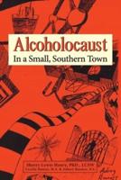 Alcoholocaust: In a Small, Southern Town