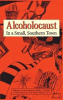 Alcoholocaust: In a Small, Southern Town