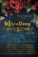 Miscellany Volume III: A Collection of Holiday Short Stories