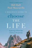 A Disciple's Guide to Choose the Life