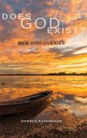 Does God Exist?: New Discoveries