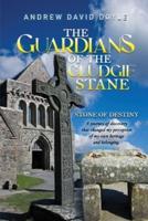 The Guardians of the Cludgie Stane : Stone of Destiny