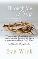 Through Me to You: A Life Through Poetry, Stories and Songs