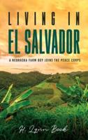 Living in El Salvador: A Nebraska Farm Boy Joins the Peace Corps