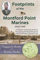 Footprints of the Montford Point Marines: A Narrative of the Epic Strides in Overcoming the Racial Disparities of the United States Marine Corps