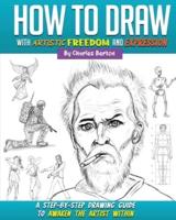 How to Draw With Artistic Freedom and Expression