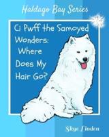 Ci Pwff The Samoyed Wonders