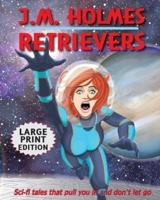 Retrievers LARGE PRINT EDITION: A Space Adventure Anthology