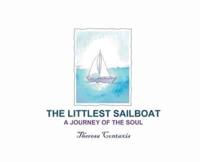 The Littlest Sailboat: A Journey of the Soul