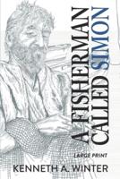 A Fisherman Called Simon (Large Print Edition)