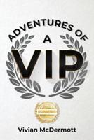 Adventures of a VIP