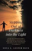 Stepping Out of Darkness Into the Light