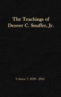The Teachings of Denver C. Snuffer, Jr. Volume 7