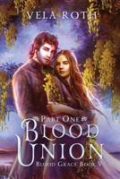 Blood Union Part One: A Fantasy Romance