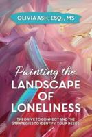 Painting the Landscape of Loneliness
