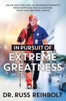 In Pursuit of Extreme Greatness