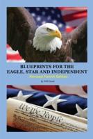 BLUEPRINTS FOR THE EAGLE, STAR, AND INDEPENDENT