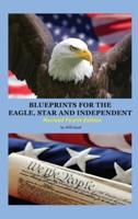 BLUEPRINTS FOR THE EAGLE, STAR, AND INDEPENDENT