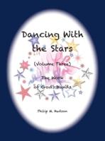 Dancing With the Stars: Volume Three - The Work of God's Hands