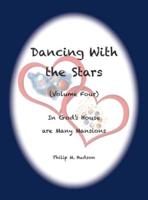 Dancing With the Stars: Volume Four - In God's House are Many Mansions