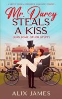 Mr. Darcy Steals a Kiss (And Some Other Stuff)