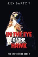In The Eye Of The Hawk: The Hawk Series Book 1